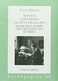Masada-La basilissa-La città decollata-Passione e morte dell'arcivescovo Romero - Librerie.coop