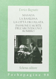 Masada-La basilissa-La città decollata-Passione e morte dell'arcivescovo Romero - Librerie.coop Masada-La basilissa-La città decollata-Passione e morte dell'arcivescovo Romero - Librerie.coop