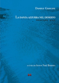 La danza azzurra nel deserto. Poesie (1969 - 2024) - Librerie.coop