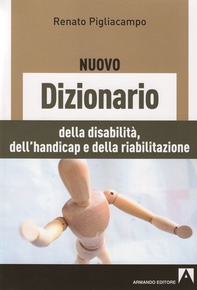 Nuovo dizionario della disabilità, dell'handicap e della riabilitazione - Librerie.coop Nuovo dizionario della disabilità, dell'handicap e della riabilitazione - Librerie.coop