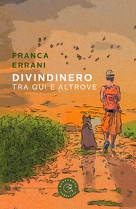 DivinDinero. Tra qui e altrove - Librerie.coop