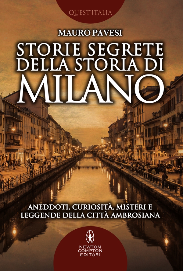 Storie segrete della storia di Milano - Librerie.coop Storie segrete della storia di Milano - Librerie.coop
