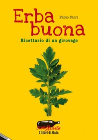 Erba buona. Ricettario di un girovago - Librerie.coop