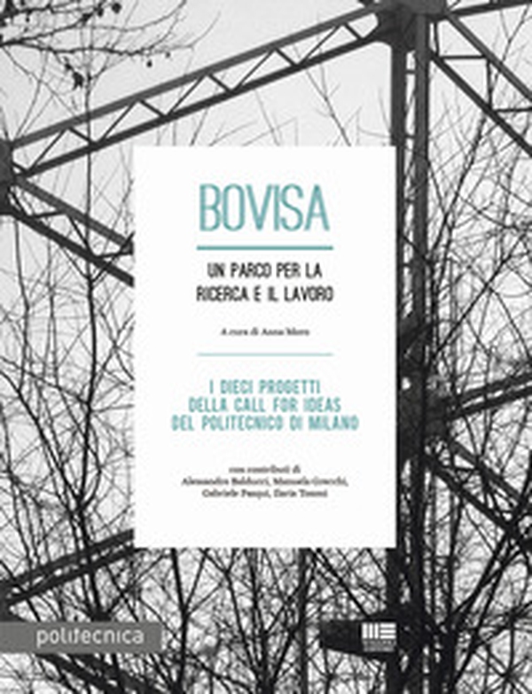 Bovisa. Un parco per la ricerca e il lavoro - Librerie.coop Bovisa. Un parco per la ricerca e il lavoro - Librerie.coop