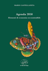 Agenda 250. Elementi di economia eco-sostenibile - Librerie.coop