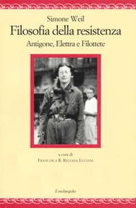 Filosofia della resistenza. Antigone, Elettra e Filottete - Librerie.coop Filosofia della resistenza. Antigone, Elettra e Filottete - Librerie.coop