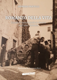 Romanzo della vita. Ricordi del mondo rurale in Toscana negli anni Quaranta - Librerie.coop