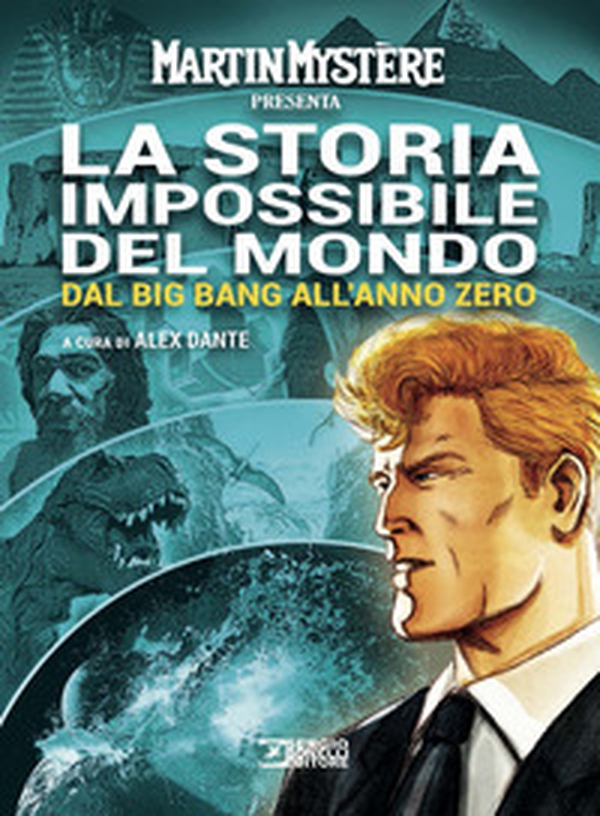Martin Mystère presenta: La storia impossibile del mondo - Vol. 1 - Librerie.coop