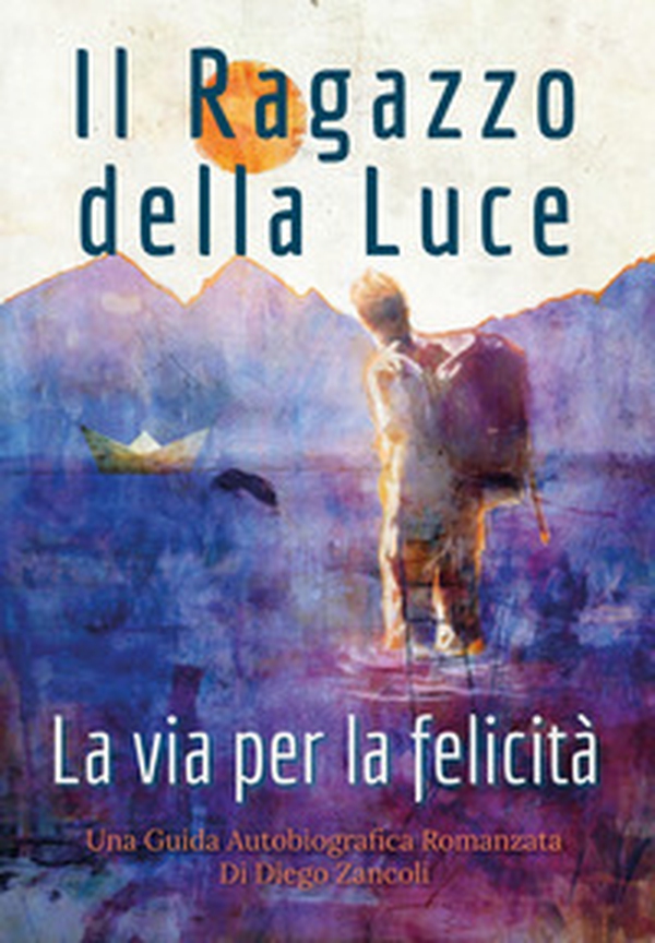 Il ragazzo della luce - Librerie.coop Il ragazzo della luce - Librerie.coop