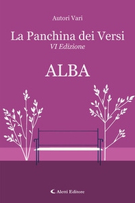 Alba. La panchina dei versi - Librerie.coop