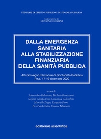 Dalla emergenza sanitaria alla stabilizzazione finanziaria della sanità pubblica. Atti del Convegno Nazionale di Contabilità Pubblica (Pisa, 17-19 dicembre 2020) - Librerie.coop