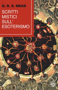 Scritti mistici sull'esoterismo - Librerie.coop