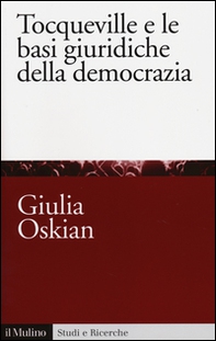 Tocqueville e le basi giuridiche della democrazia - Librerie.coop