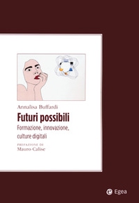 Futuri possibili. Formazione, innovazione, culture digitali - Librerie.coop