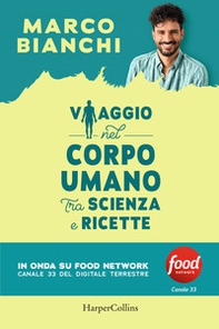 Viaggio nel corpo umano tra scienza e ricette - Librerie.coop Viaggio nel corpo umano tra scienza e ricette - Librerie.coop