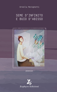Seme d'infinito e buio d'abisso - Librerie.coop Seme d'infinito e buio d'abisso - Librerie.coop