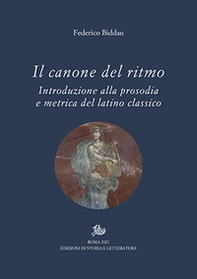 Il canone del ritmo. Introduzione alla prosodia e metrica del latino classico - Librerie.coop