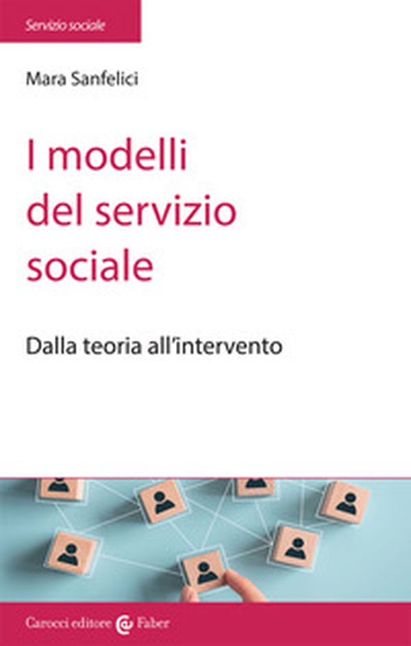 I modelli del servizio sociale. Dalla pratica all'intervento - Librerie.coop I modelli del servizio sociale. Dalla pratica all'intervento - Librerie.coop