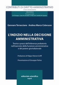 L'indizio nella decisione amministrativa. Teoria e prassi dell'interferenza probatoria nell'esercizio della funzione amministrativa e del potere giurisdizionale - Librerie.coop