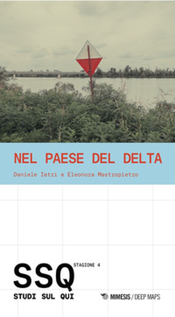 Nel paese del delta. Studi sul qui. Stagione 4 - Librerie.coop