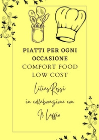 Piatti per ogni occasione. Comfort food low cost - Librerie.coop Piatti per ogni occasione. Comfort food low cost - Librerie.coop