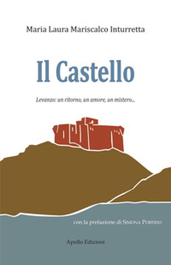 Il Castello. Levanzo: un ritorno, un amore, un mistero... - Librerie.coop