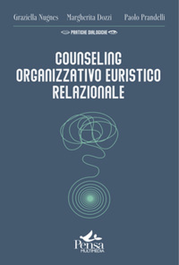 Counseling organizzativo euristico relazionale. Come realizzare interventi a favore del benessere delle organizzazioni e di chi le abita - Librerie.coop Counseling organizzativo euristico relazionale. Come realizzare interventi a favore del benessere delle organizzazioni e di chi le abita - Librerie.coop