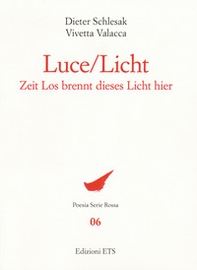 Luce-Licht. Zeit los brennt dieses licht hier - Librerie.coop