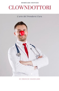 Clowndottori. L'arte del prendersi cura - Librerie.coop