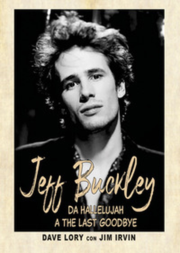 Jeff Buckley. Da Hallelujah a The Last Goodbye - Librerie.coop Jeff Buckley. Da Hallelujah a The Last Goodbye - Librerie.coop
