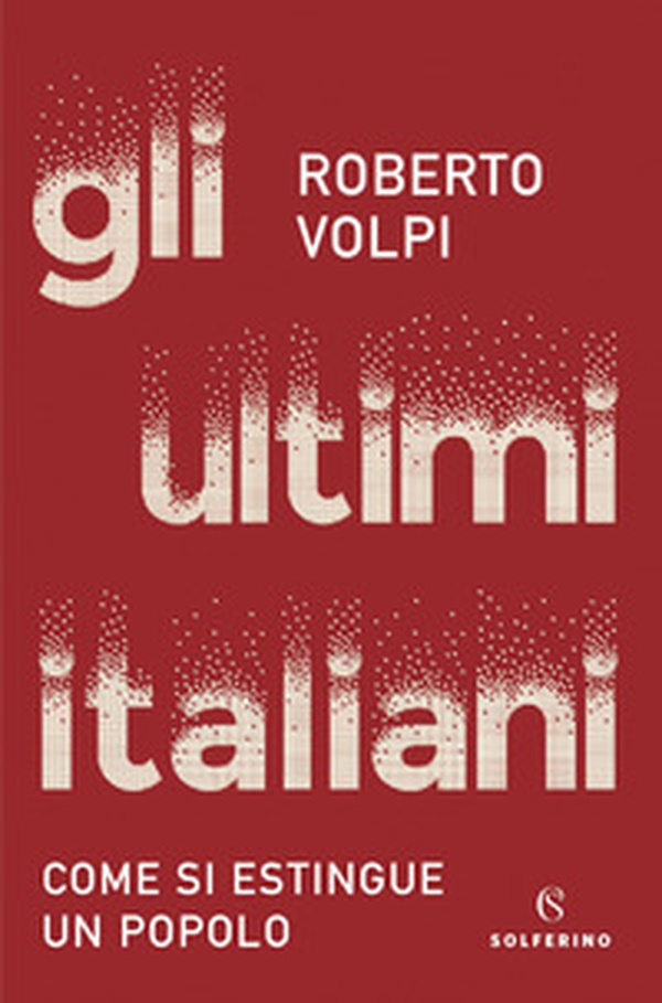 Gli ultimi italiani. Come si estingue un popolo - Librerie.coop Gli ultimi italiani. Come si estingue un popolo - Librerie.coop