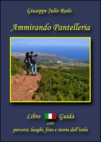 Ammirando Pantelleria. Con cartina - Librerie.coop