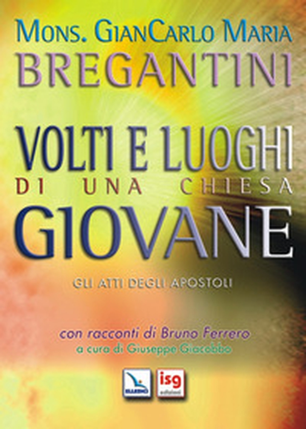 Volti e luoghi di una Chiesa giovane. Gli Atti degli Apostoli - Librerie.coop Volti e luoghi di una Chiesa giovane. Gli Atti degli Apostoli - Librerie.coop