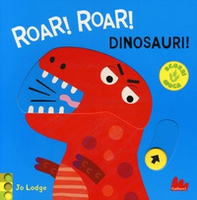 Roar! roar! Dinosauri! Scorri e gioca - Librerie.coop