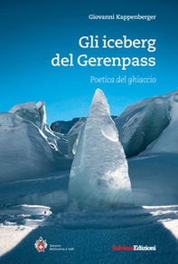 Gli iceberg del Gerenpass. Poetica del ghiaccio - Librerie.coop