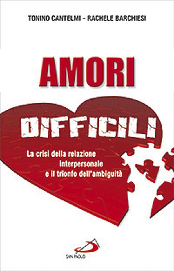 Amori difficili. La crisi della relazione interpersonale e il trionfo dell'ambiguità - Librerie.coop Amori difficili. La crisi della relazione interpersonale e il trionfo dell'ambiguità - Librerie.coop