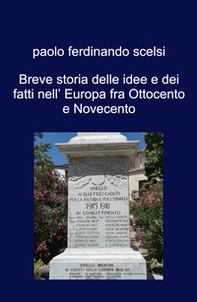 Breve storia delle idee e dei fatti nell' Europa fra Ottocento e Novecento - Librerie.coop