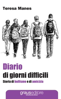 Diario di giorni difficili. Storia di bullismo e di amicizia - Librerie.coop Diario di giorni difficili. Storia di bullismo e di amicizia - Librerie.coop