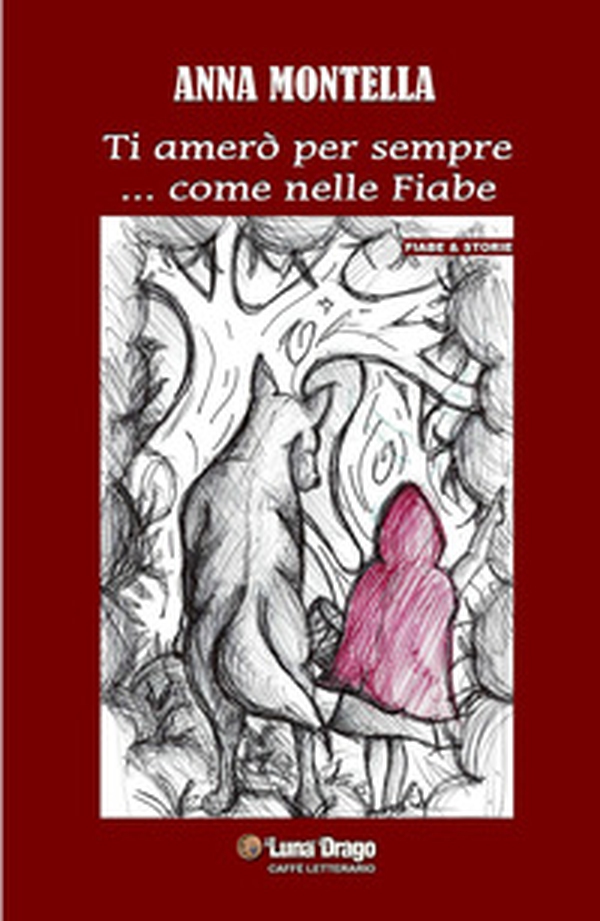 Ti amerò per sempre... come nelle fiabe - Librerie.coop Ti amerò per sempre... come nelle fiabe - Librerie.coop