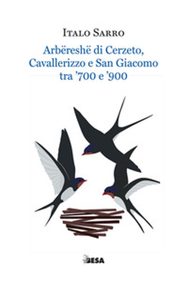Arbëreshë di Cerzeto, Cavallerizzo e San Giacomo tra '700 e '900 - Librerie.coop