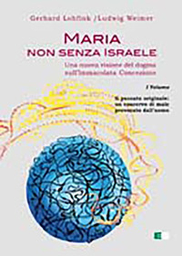 Maria non senza Israele. Una nuova visione del dogma sull'Immacolata Concezione - Librerie.coop Maria non senza Israele. Una nuova visione del dogma sull'Immacolata Concezione - Librerie.coop
