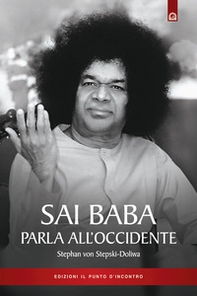 Sai Baba parla all'Occidente. 366 norme di vita quotidiana che illuminino l'animo e tocchino il cuore - Librerie.coop