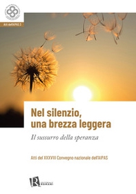 Nel silenzio, una brezza leggera. Il sussurro della speranza - Librerie.coop