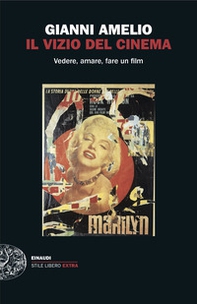 Il vizio del cinema. Vedere, amare, fare un film - Librerie.coop Il vizio del cinema. Vedere, amare, fare un film - Librerie.coop