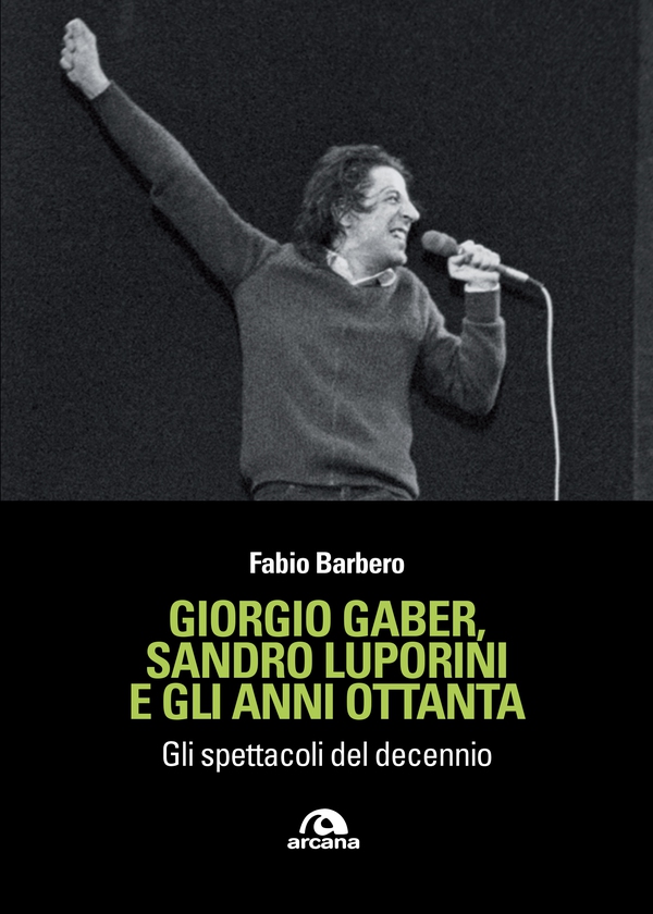 Giorgio Gaber, Sandro Luporini e gli anni ottanta - Librerie.coop Giorgio Gaber, Sandro Luporini e gli anni ottanta - Librerie.coop