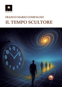 Il tempo scultore - Librerie.coop