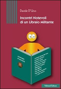 Incontri notevoli di un libraio militante - Librerie.coop