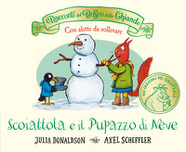 I racconti del Bosco delle Ghiande. Scoiattola e il Pupazzo di Neve. Con alette da sollevare - Librerie.coop I racconti del Bosco delle Ghiande. Scoiattola e il Pupazzo di Neve. Con alette da sollevare - Librerie.coop