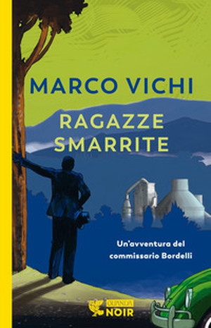 Ragazze smarrite. Un'avventura del commissario Bordelli - Librerie.coop