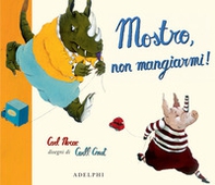 Mostro, non mangiarmi! - Librerie.coop Mostro, non mangiarmi! - Librerie.coop